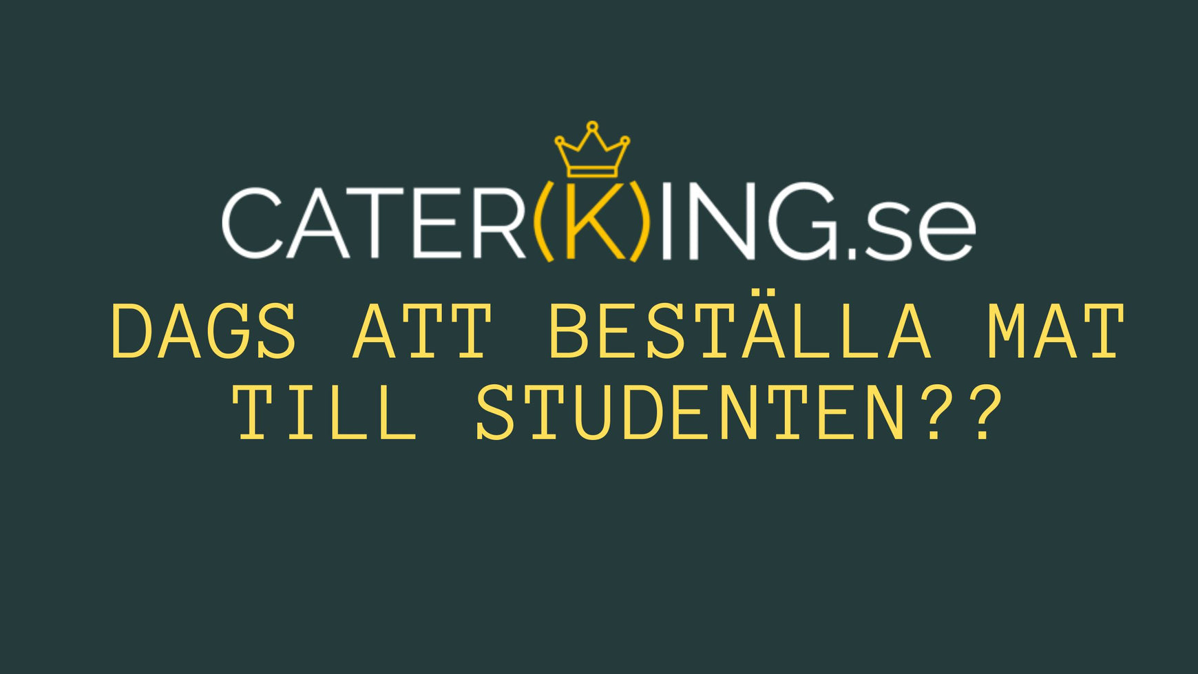 Studentcatering i Malmö med Caterking!